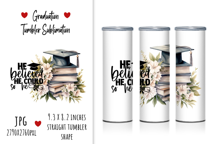 "He Believed, He Cloud, So He DID" Graduation Tumbler