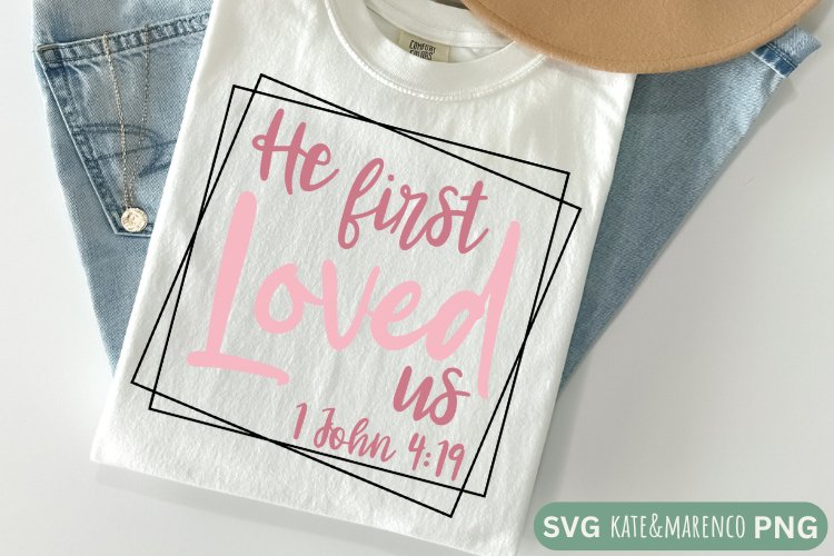 He First Loved Us SVG | Christian Valentine SVG