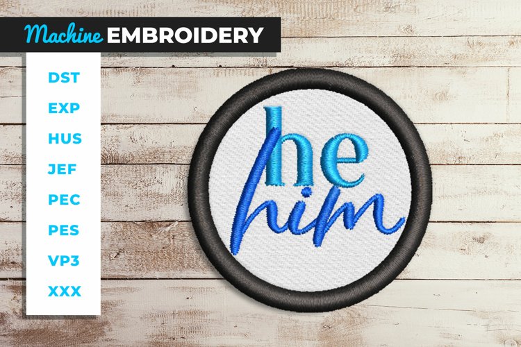 He/Him Patch - ITH - In the Hoop Embroidery Project