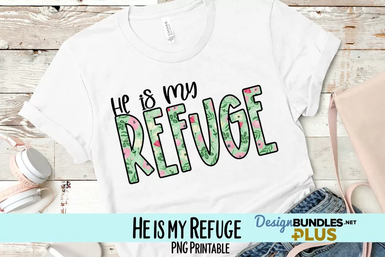 He is My Refuge Sublimation PNG