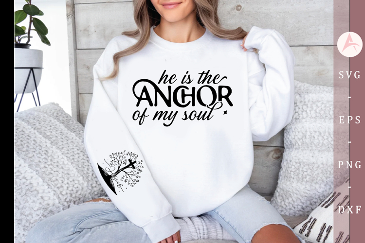 He is the anchor of my soul Sleeve SVG Design