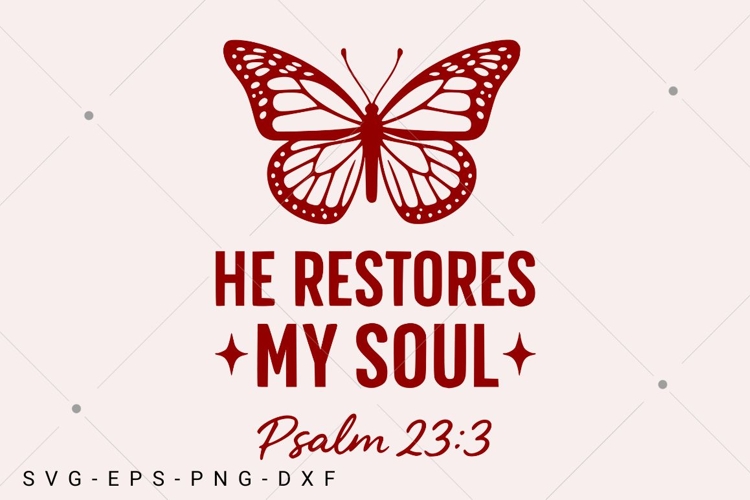 He Restores My Soul SVG, Christian Valentine SVG, God SVG