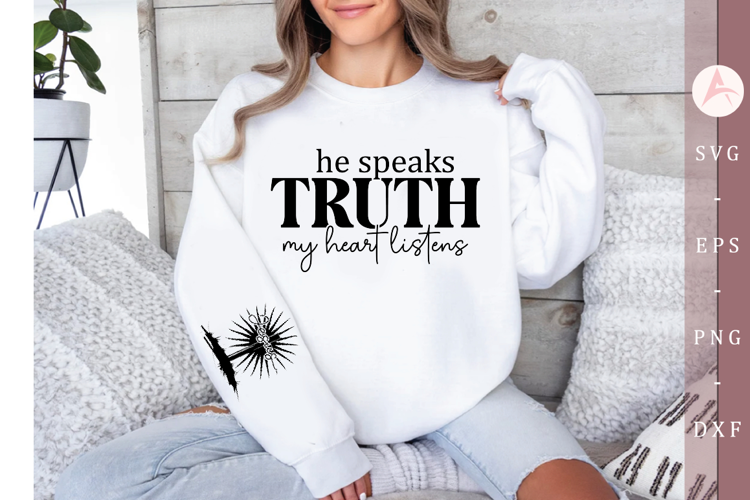 He speaks truth my heart listens Sleeve SVG Design