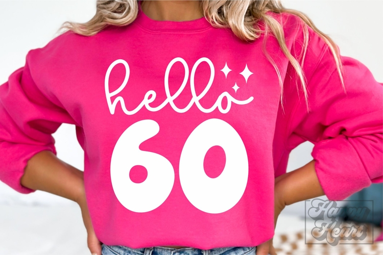 Hello 60 Birthday SVG - 60th Birthday - Hello Sixty Shirt