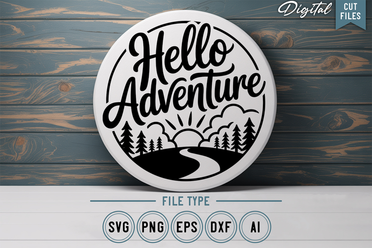Hello Adventure SVG File | Camping Round Sign SVG