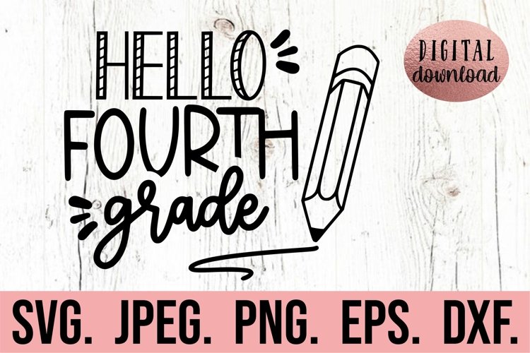 Hello Fourth Grade SVG - Back To School - Hello 4th Grade 4 example image 1