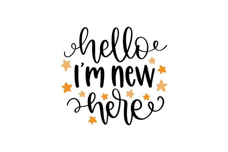 Hello I'm New Here SVG Cut File (1525413)