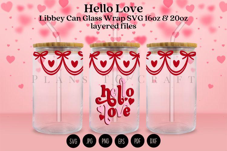 Hello Love Valentine Libbey Can Glass Wrap SVG