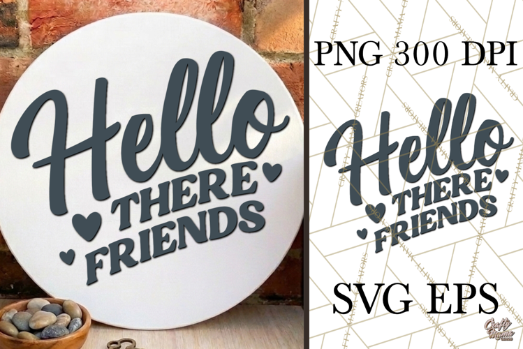 Hello There Friends SVG Door Sign