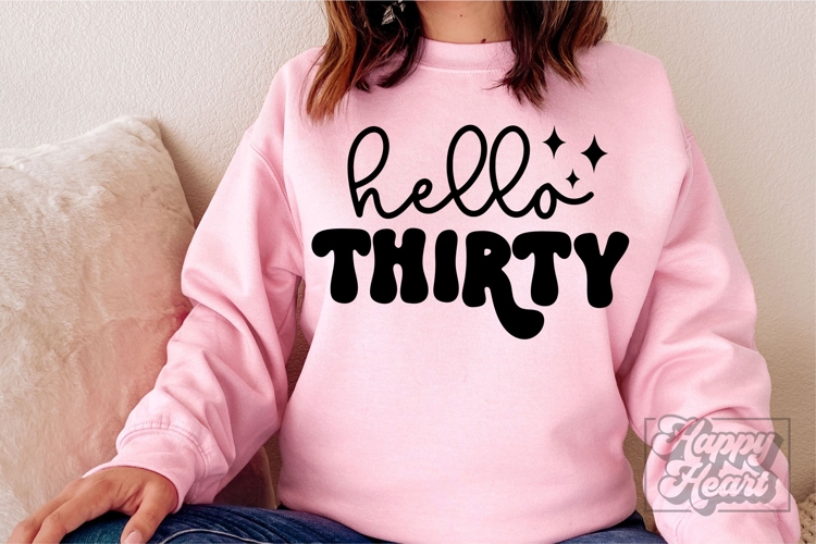 Hello Thirty SVG - 30th Birthday SVG PNG - Hello 30 Shirt