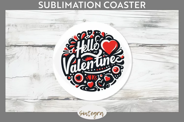Hello Valentine v2 Round Coaster Sublimation