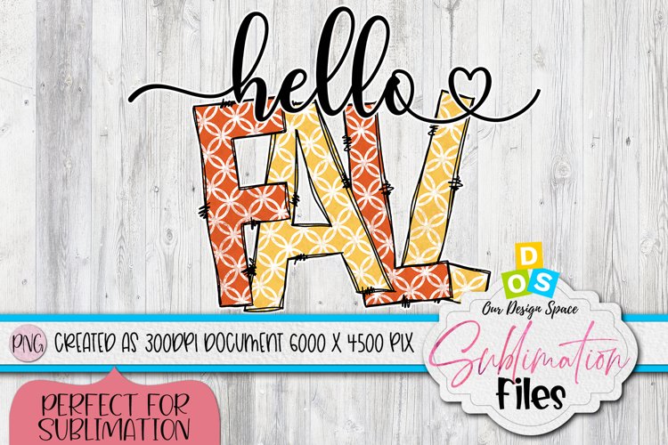 hello fall sublimation file cover image. Hello is written in black cursivum text and fall in yellow and orange decorative letters.