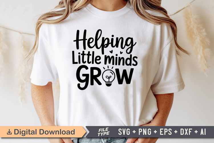 Helping Little Minds Grow SVG | Teacher SVG | Teacher PNG