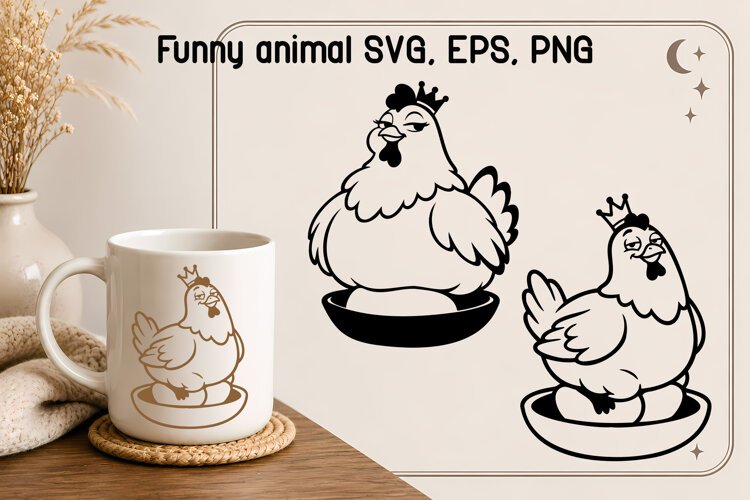 Queen Hen Sitting on Eggs SVG | Funny Farm Animal SVG example image 1