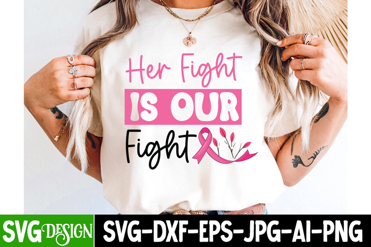 Her Fight Is Our Fight - Breast Cancer Awareness SVG Design 