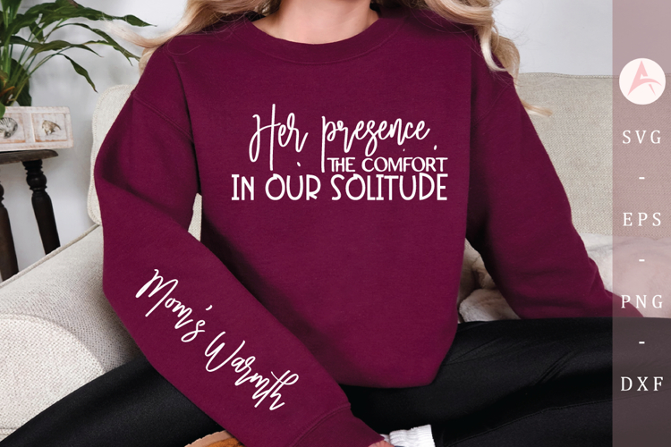Her presence the comfort in our Sleeve SVG Design