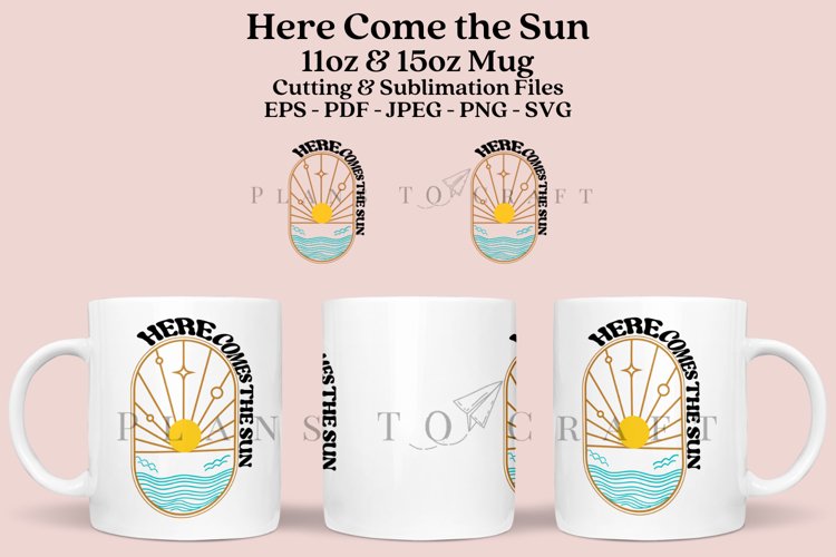 Here Come the Sun coffee mug sublimation wrap glass mug wrap svg presized for 11oz and 15oz glass ready to cut and sublimation files