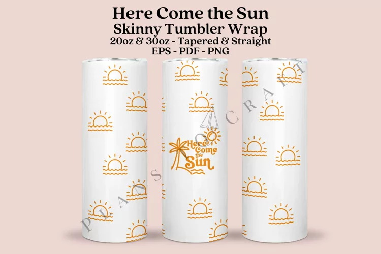 Here Come the Sun Skinny Tumbler Sublimation Wrap