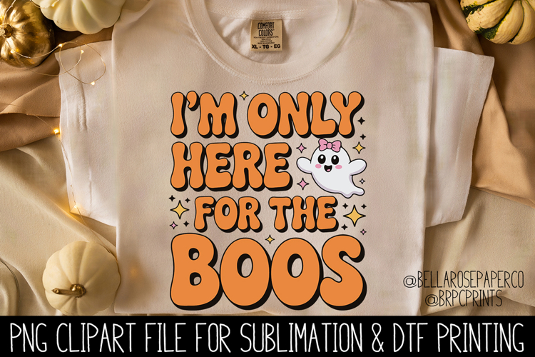 Im Here For The Boos | Halloween | PNG Clipart