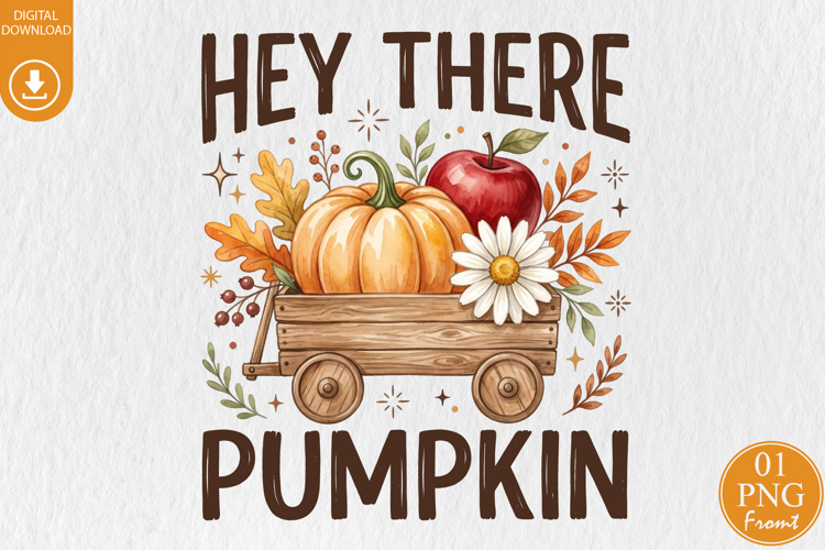 Hey There Pumpkin Autumn Sublimation Design