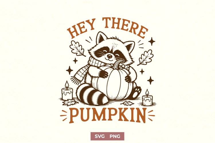 Hey There Pumpkin SVG PNG, Cute Raccoon, Cozy Autumn Design