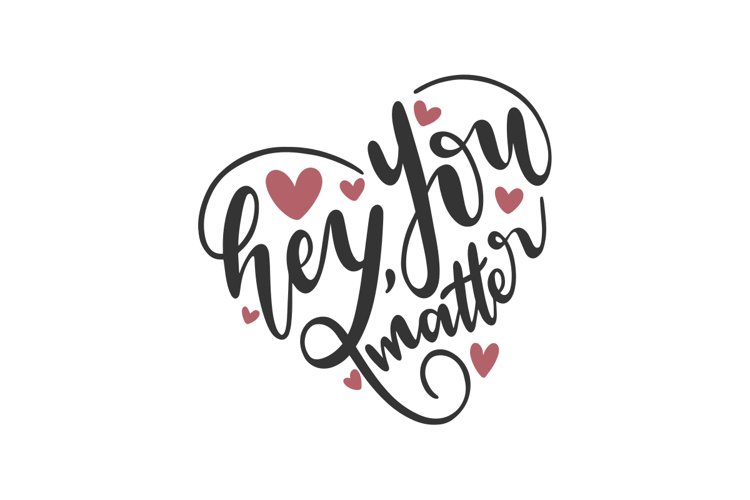 Hey, You Matter example image 1