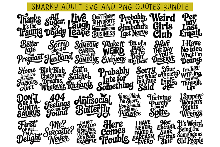 Snarky Adult Quotes SVG PNG Funny T-shirt Sublimation Bundle