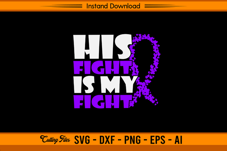 His Fight Is My Fight Awareness SVG