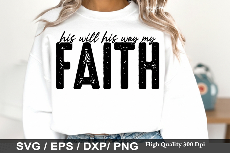 His Will His Way My Faith - Christian SVG Design