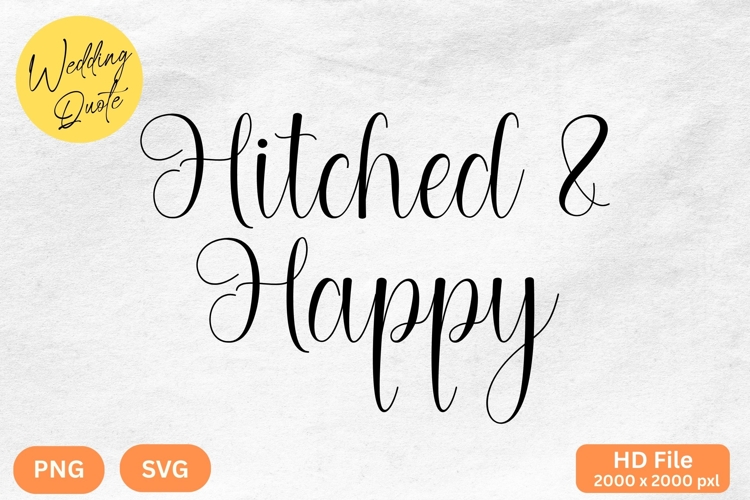 Hitched   Happy - Wedding Quote SVGs Cut