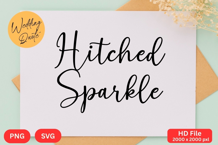 Hitched Sparkle - Wedding Quote SVGs Cut