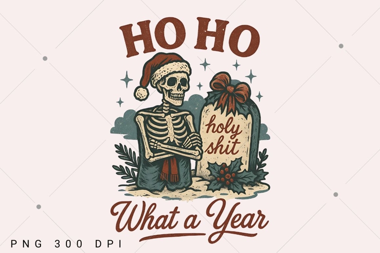 Ho Ho Holy Shit What A Year PNG, Vintage Retro Christmas