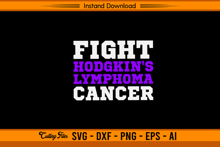 Fight Hodgkin’s Lymphoma Cancer Awareness SVG