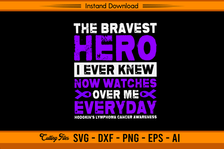 The Bravest Hero Hodgkin’s Lymphoma Awareness SVG