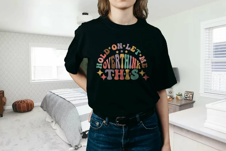 Hold On Let Me Overthink This T-Shirt, Overthink Shirt, Mom