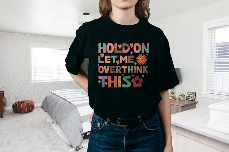 Hold On Let Me Overthink This T-Shirt, Overthink Shirt, Mom example image 1