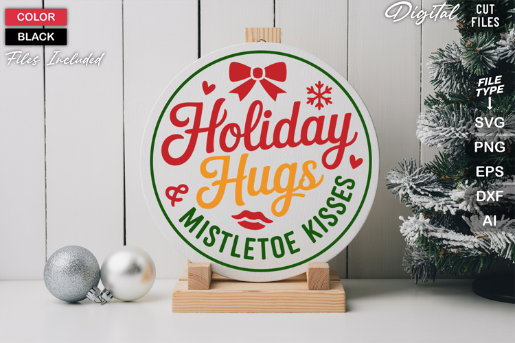 Holiday Hugs   Mistletoe Kisses SVG | Christmas Round Sign