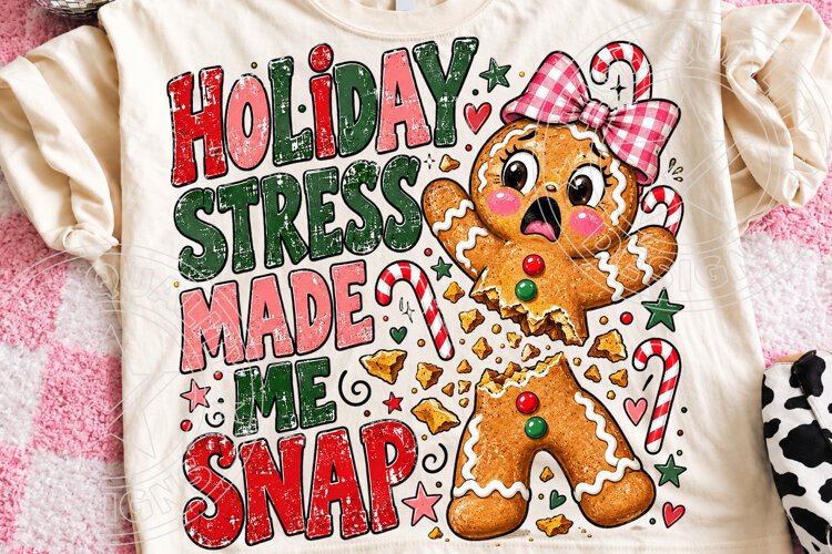 Holiday Stress Made Me Snap PNG example image 1