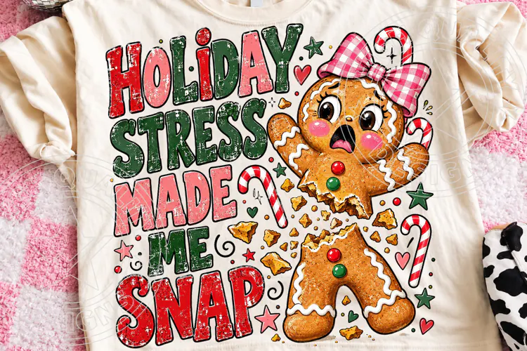 Holiday Stress Made Me Snap PNG