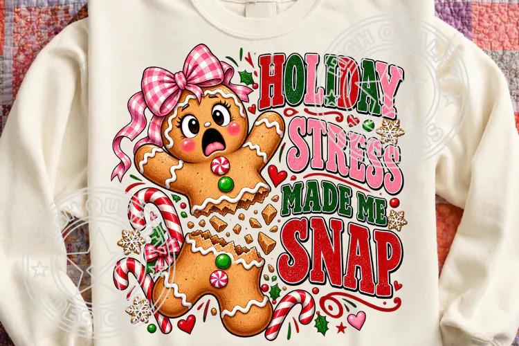 Holiday Stress Made Me Snap PNG, Funny Gingerbread Christmas