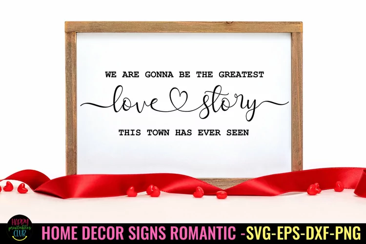 We Are Gonna Be I Romantic Home Decor sign SVG I Love SVG