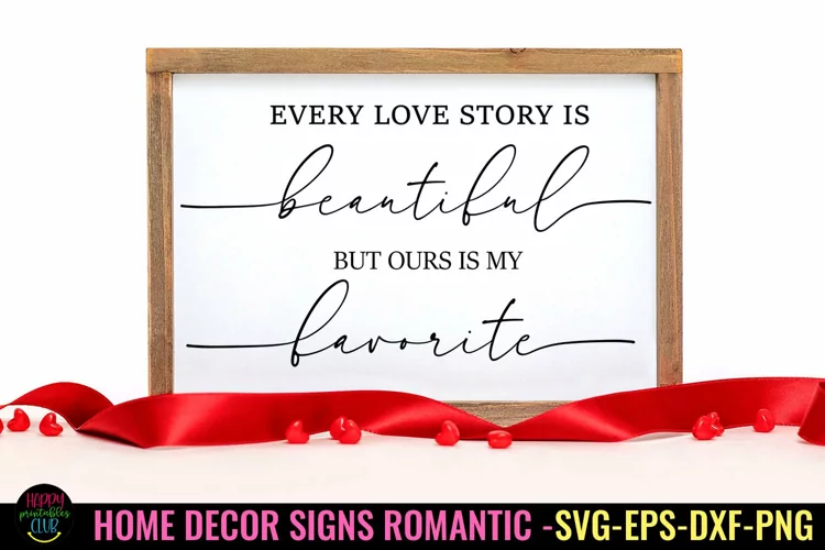 Every Love Story is I Romantic Home Decor sign SVG I Love