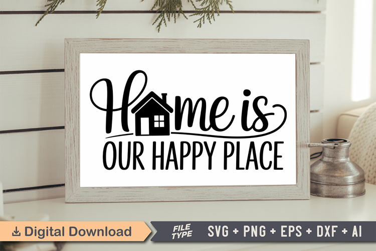 Home Is Our Happy Place Sign SVG, Farmhouse Christmas Sign