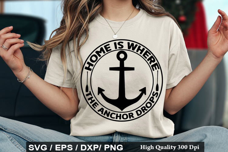 Home is Where the Anchor Drops SVG - Lake Quotes Design