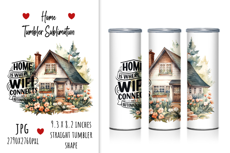 "Home is Where the WIFI Connect Automatically" Tumbler