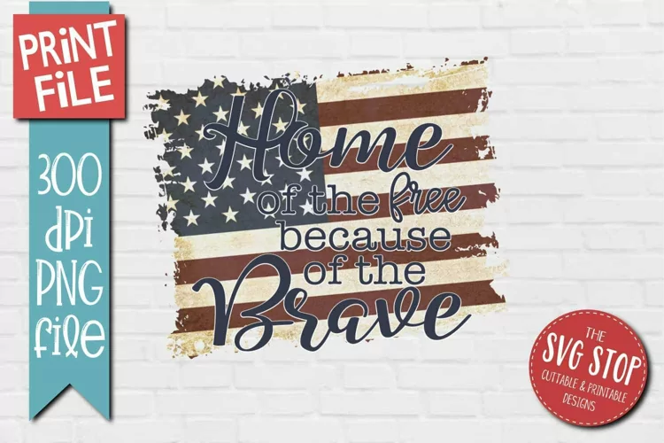 Home Of The Free American Flag PNG | Patriotic T-shirt Print