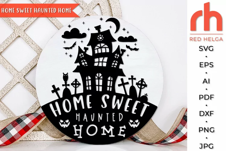 Home Sweet Haunted Home SVG, Halloween Round Sign Cut File