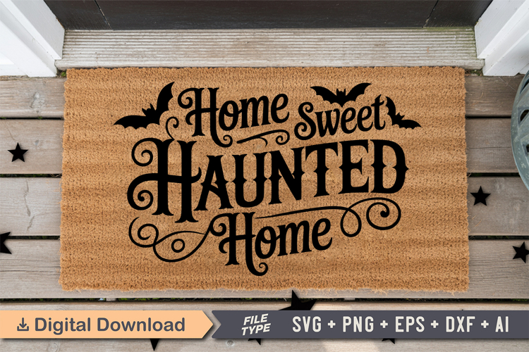 Home Sweet Haunted Home SVG | Halloween Doormat SVG