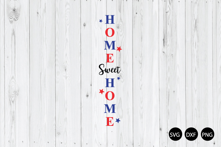 Home Sweet Home SVG, 4th Of July SVG, 4th Of July Porch Sign