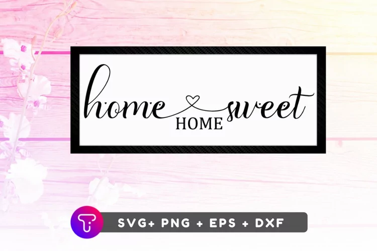 Home Sweet Home SVG FILE